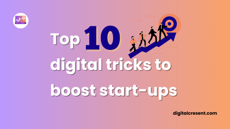 Top 10 digital tricks to boost start-ups